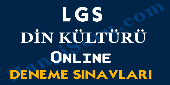 8. Sınıf LGS Din Kültürü Deneme Sınavı Çöz