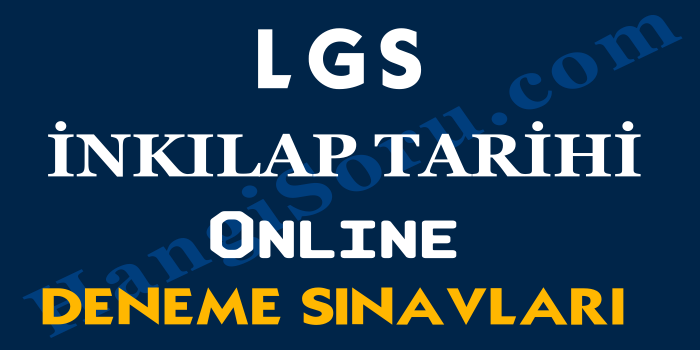 8. Sınıf LGS İnkılap Tarihi Deneme Sınavı Çöz